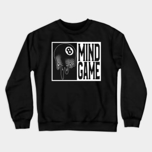 8 ball mind game Crewneck Sweatshirt